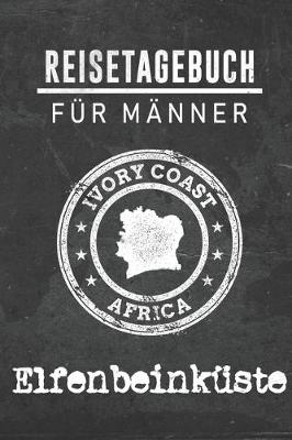 Book cover for Reisetagebuch fur Manner Elfenbeinküste