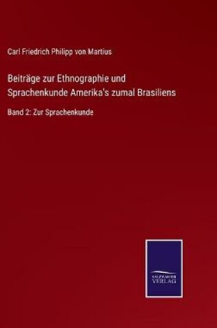 Cover of Beiträge zur Ethnographie und Sprachenkunde Amerika's zumal Brasiliens