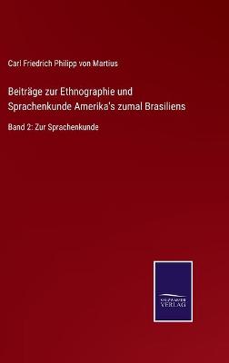 Book cover for Beiträge zur Ethnographie und Sprachenkunde Amerika's zumal Brasiliens