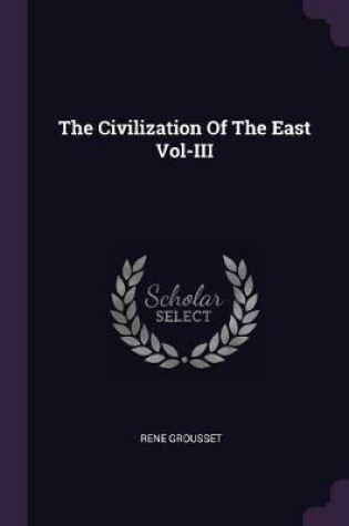 Cover of The Civilization of the East Vol-III