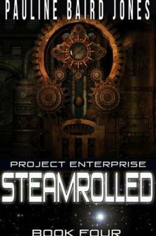 Cover of Steamrolled (Project Enterprise 4)