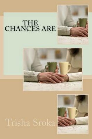 Cover of The Chances Are