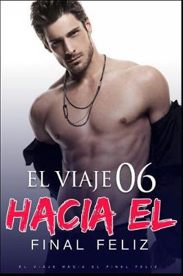 Cover of El Viaje Hacia El Final Feliz 6