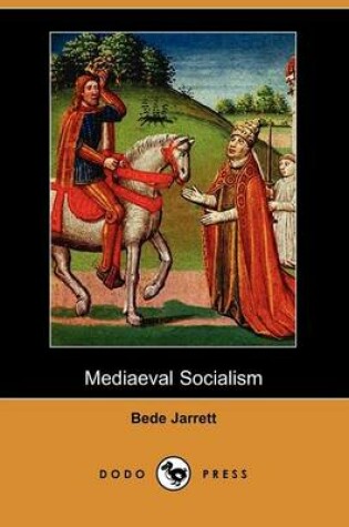 Cover of Mediaeval Socialism (Dodo Press)