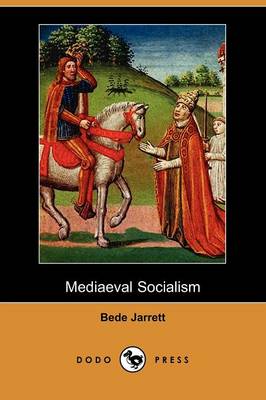 Book cover for Mediaeval Socialism (Dodo Press)