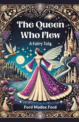 Book cover for The Queen Who Flew A Fairy Tale