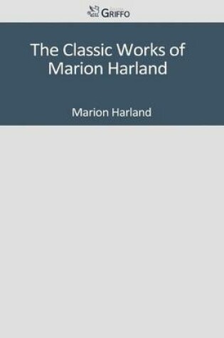 Cover of The Classic Works of Marion Harland