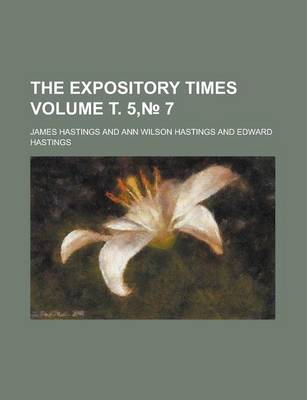 Book cover for The Expository Times Volume . 5, 7