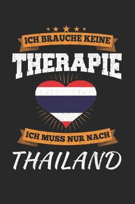 Book cover for Ich Brauche Keine Therapie Ich Muss Nur Nach Thailand