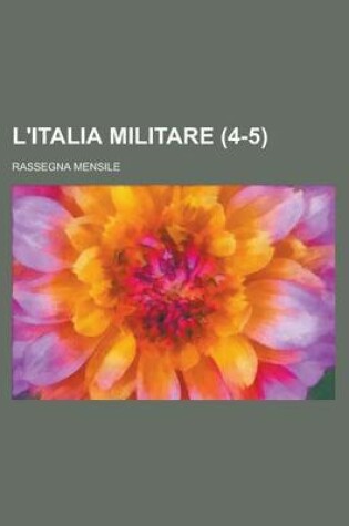 Cover of L'Italia Militare; Rassegna Mensile (4-5)