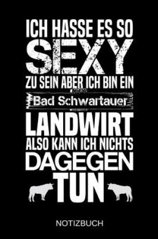 Cover of Ich hasse es so sexy zu sein aber ich bin ein Bad Schwartauer Landwirt also kann ich nichts dagegen tun