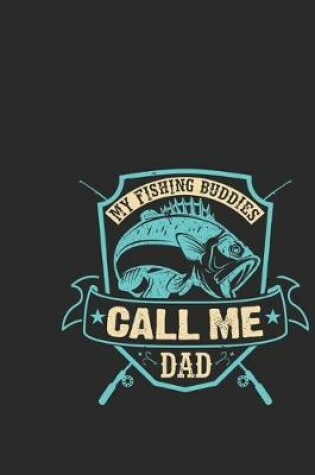 Cover of My fishing buddies call me dad