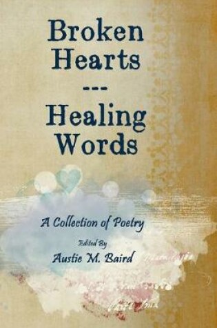 Cover of Broken Hearts - Healing Words