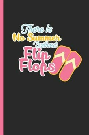 Cover of There Is No Summer Without Flip Flops