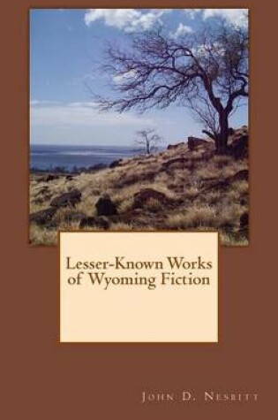 Cover of Lesser-Known Works of Wyoming Fiction