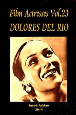 Cover of Film Actresses Vol.23 DOLORES DEL RIO