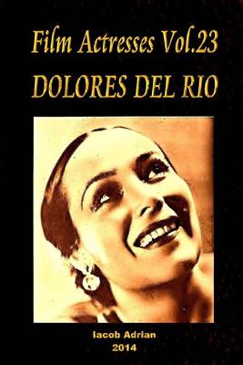 Book cover for Film Actresses Vol.23 DOLORES DEL RIO