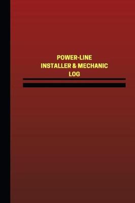 Book cover for Power-Line Installer & Mechanic Log (Logbook, Journal - 124 pages, 6 x 9 inches)