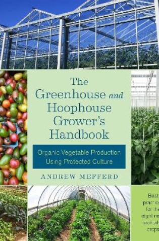 Cover of The Greenhouse and Hoophouse Grower's Handbook