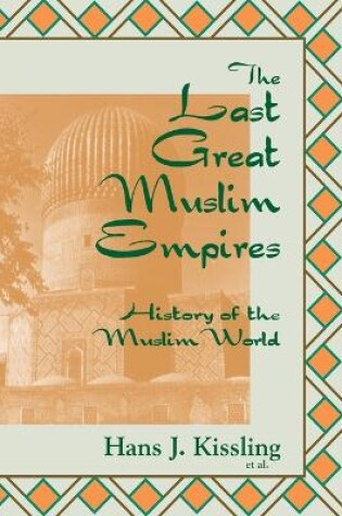 Cover of The Last Great Muslim Empires