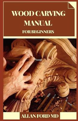 Book cover for Wood Carving Manual for Beginners