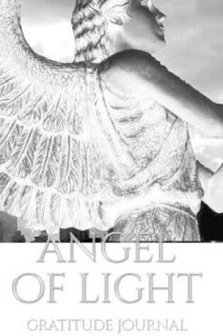 Cover of Angel of Light gratitude Journal