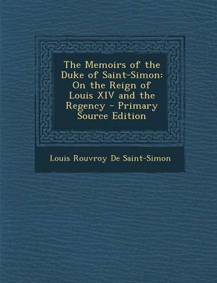 Book cover for The Memoirs of the Duke of Saint-Simon