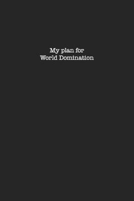 Book cover for My Plan For World Domination