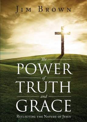 Book cover for The Power of Truth and Grace