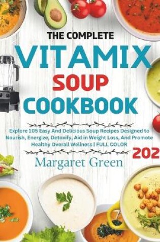 Cover of The Complete Vitamix Blender Soup Cookbook