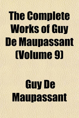 Book cover for The Complete Works of Guy de Maupassant (Volume 9)