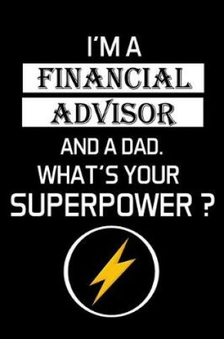 Cover of I'm a Financial Advisor and a Dad. What's Your Superpower ?