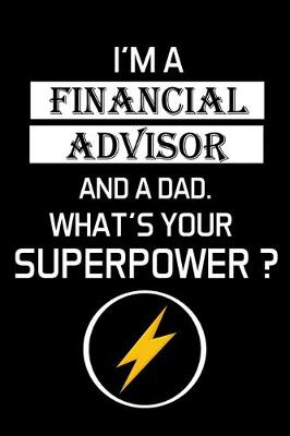 Book cover for I'm a Financial Advisor and a Dad. What's Your Superpower ?