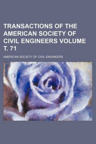 Cover of Transactions of the American Society of Civil Engineers Volume . 71