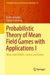 Book cover for Probabilistic Theory of Mean Field Games with Applications I