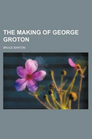 Cover of The Making of George Groton
