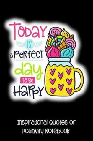 Cover of Today Is a Perfect Day to Be Happy