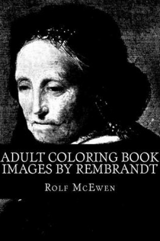 Cover of Adult Coloring Book: Images by Rembrandt