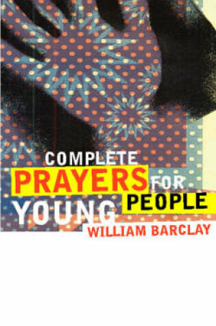 Cover of Complete Prayers for Young People