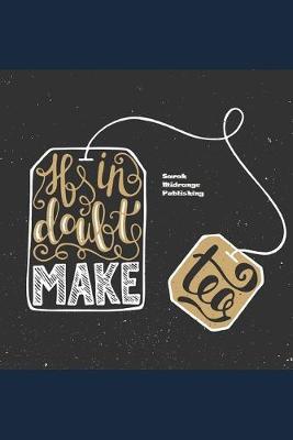 Book cover for If In Doubt Make Tea