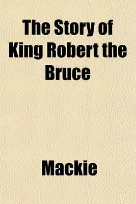 Book cover for The Story of King Robert the Bruce