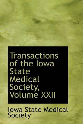 Book cover for Transactions of the Iowa State Medical Society, Volume XXII