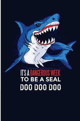 Book cover for It's a Dangerous Week to Be a Seal Doo Doo Doo