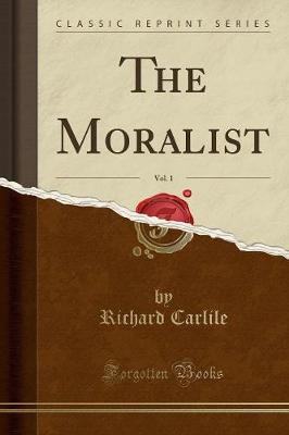 Book cover for The Moralist, Vol. 1 (Classic Reprint)