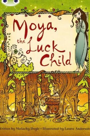 Cover of Bug Club Independent Fiction Year 3 Brown A Moya, the Luck Child