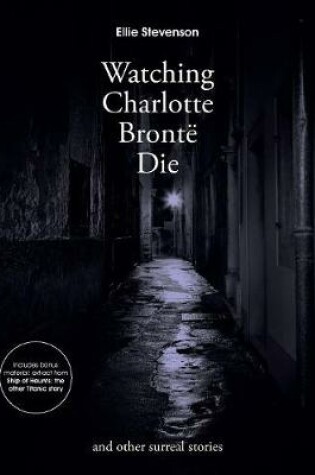 Cover of Watching Charlotte Bronte Die
