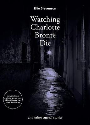 Book cover for Watching Charlotte Bronte Die