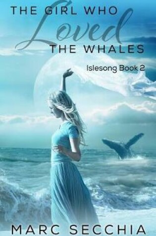 Cover of The Girl Who Loved the Whales