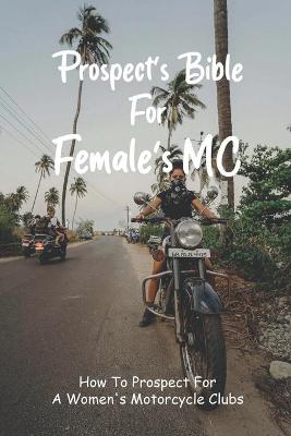 Book cover for Prospect's Bible For Female's MC