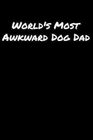 Cover of World's Most Awkward Dog Dad